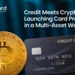 Webinar- Credit Meets Crypto: Launching Card Programs in a Multi-Asset World